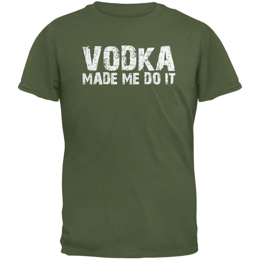 Vodka Made Me Do It Military Green Adult T-Shirt Men's T-Shirts Old Glory 2XL Green 