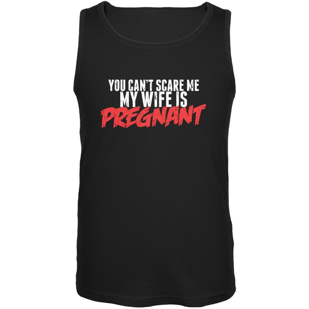 You Can't Scare Me, My Wife Is Pregnant Black Adult Tank Top Men's Tank Tops Old Glory 2XL Black 