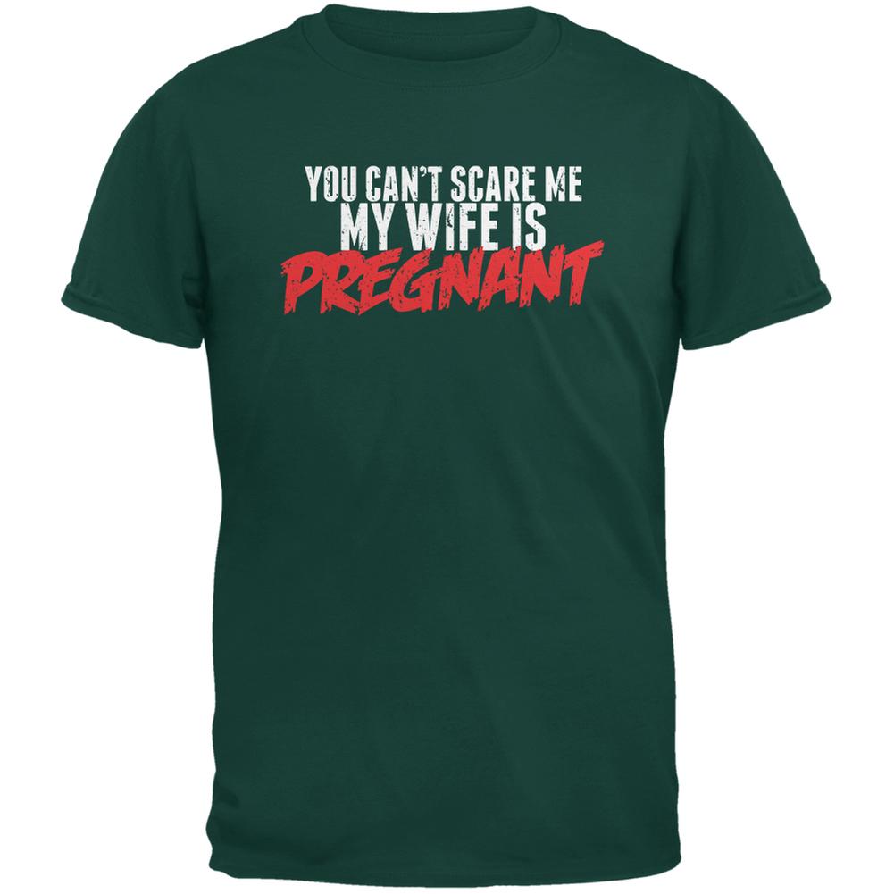 You Can't Scare Me, My Wife Is Pregnant Forest Green Adult T-Shirt Men's T-Shirts Old Glory 2XL Green 