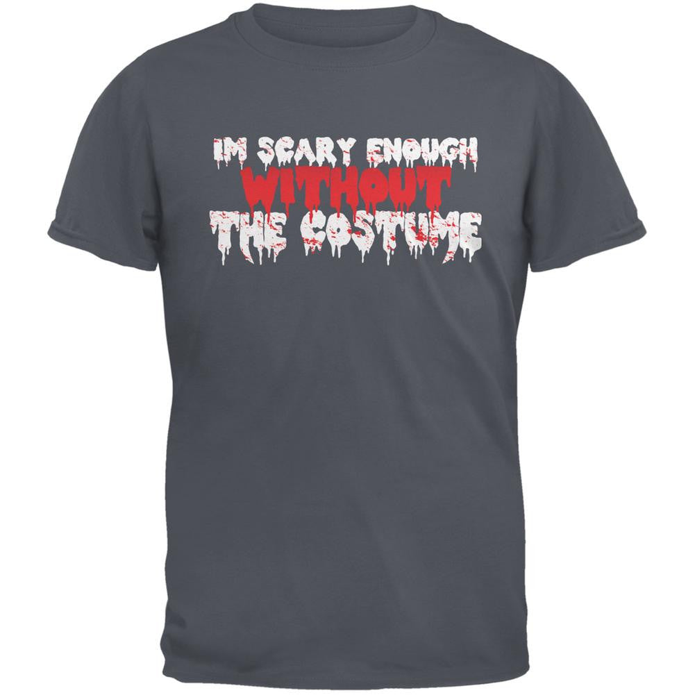 Halloween I'm Scary Enough Without The Costume Charcoal Grey Adult T-Shirt Men's T-Shirts Old Glory 2XL Grey 