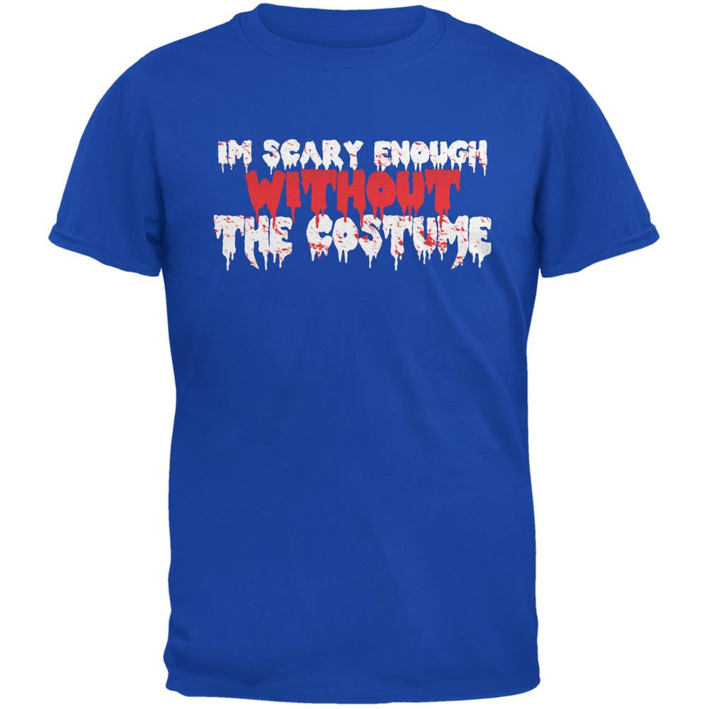 Halloween I'm Scary Enough Without The Costume Royal Adult T-Shirt Men's T-Shirts Old Glory 2XL Blue 