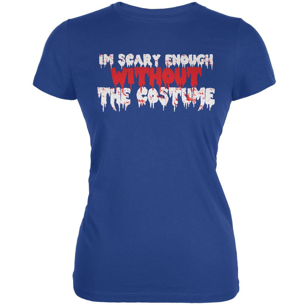 Halloween I'm Scary Enough Without The Costume Royal Juniors Soft T-Shirt Juniors T-Shirts Old Glory 2XL Blue 