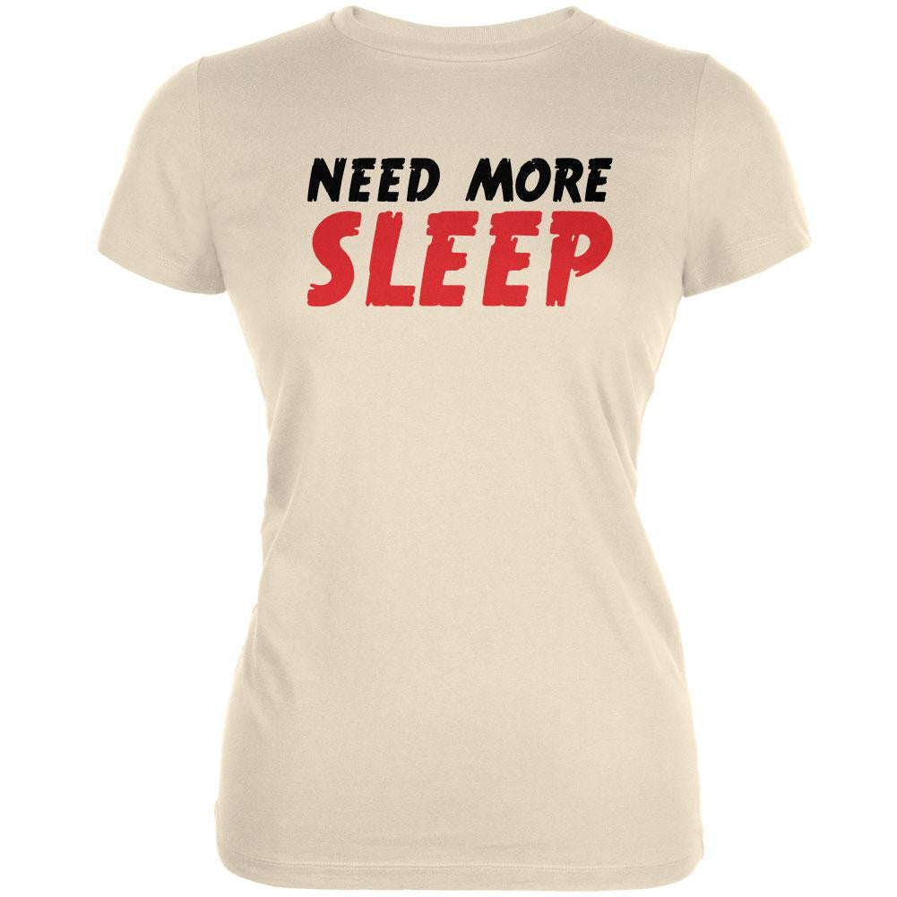 Need More Sleep Cream Juniors Soft T-Shirt Juniors T-Shirts Old Glory 2XL Off-White 