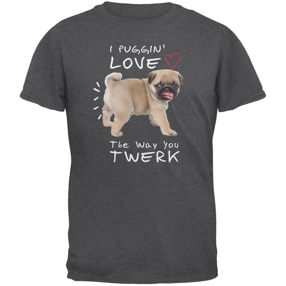 I Puggin' Love The Way You Twerk Dark Heather Adult T-Shirt Men's T-Shirts Old Glory 2XL Grey 