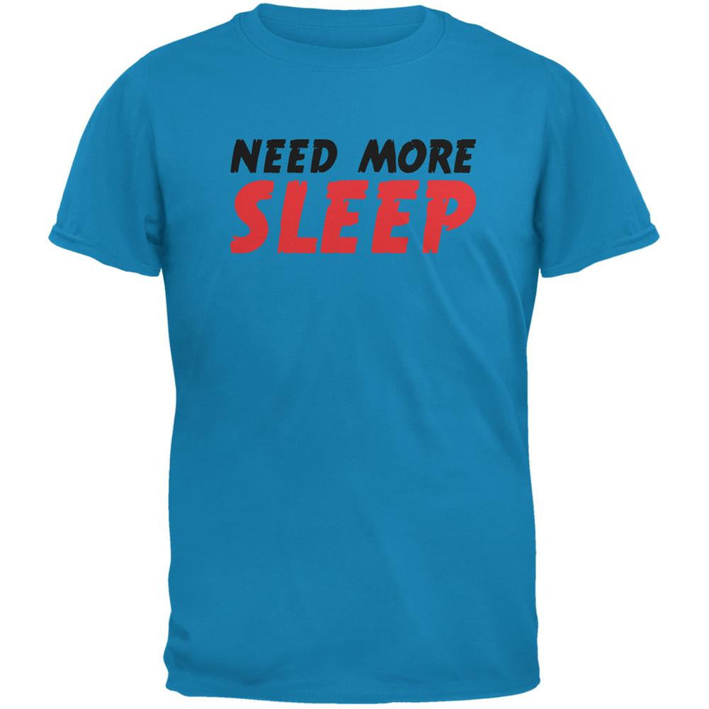 Need More Sleep Sapphire Blue Adult T-Shirt Men's T-Shirts Old Glory 2XL Blue 