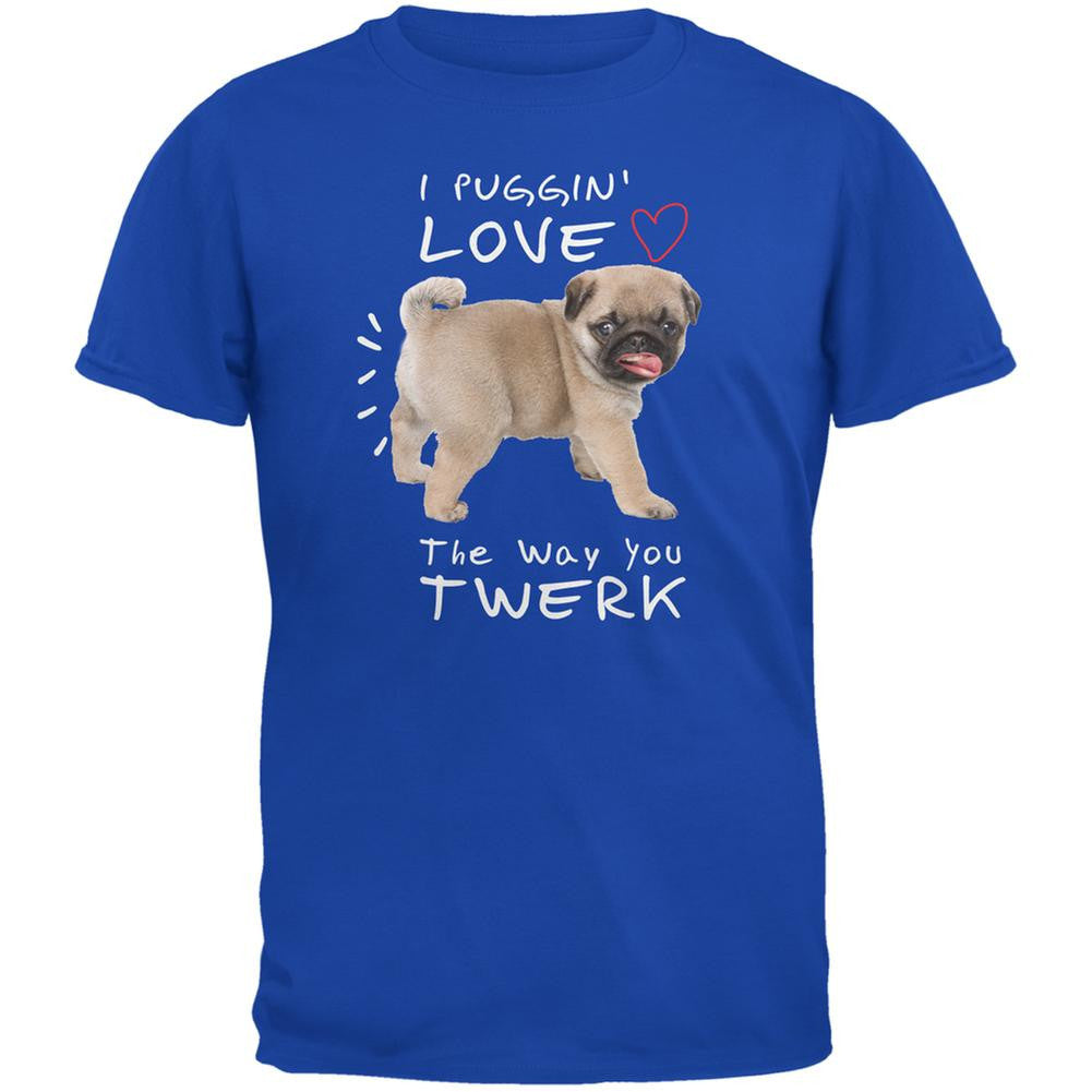 I Puggin' Love The Way You Twerk Royal Adult T-Shirt Men's T-Shirts Old Glory 2XL Blue 