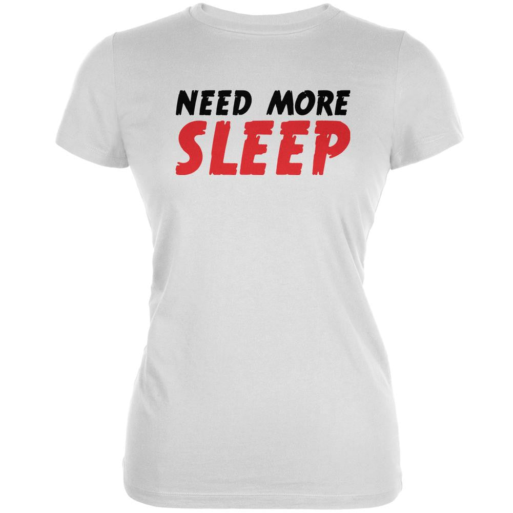 Need More Sleep White Juniors Soft T-Shirt Juniors T-Shirts Old Glory 2XL White 