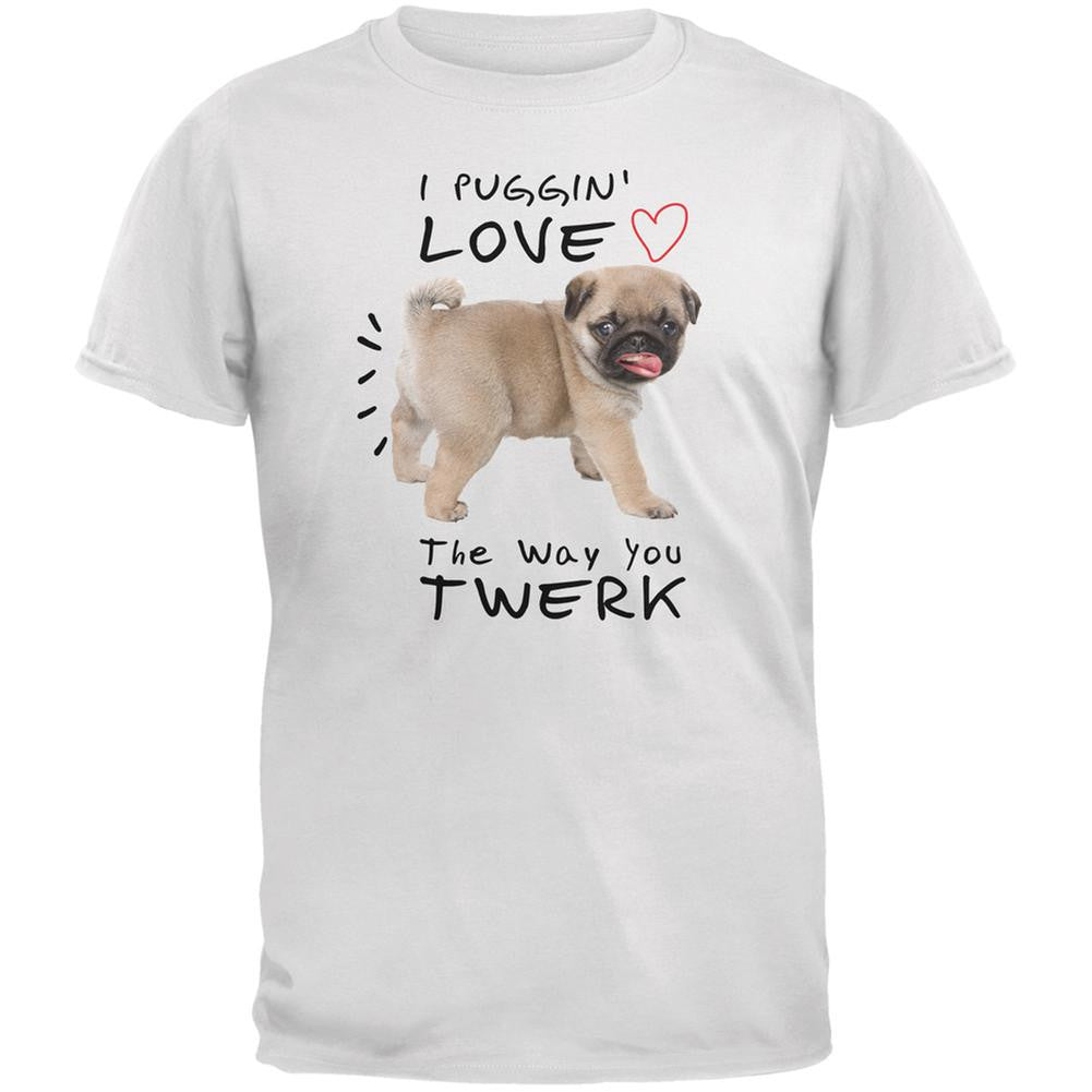 I Puggin' Love The Way You Twerk White Adult T-Shirt Men's T-Shirts Old Glory 2XL White 