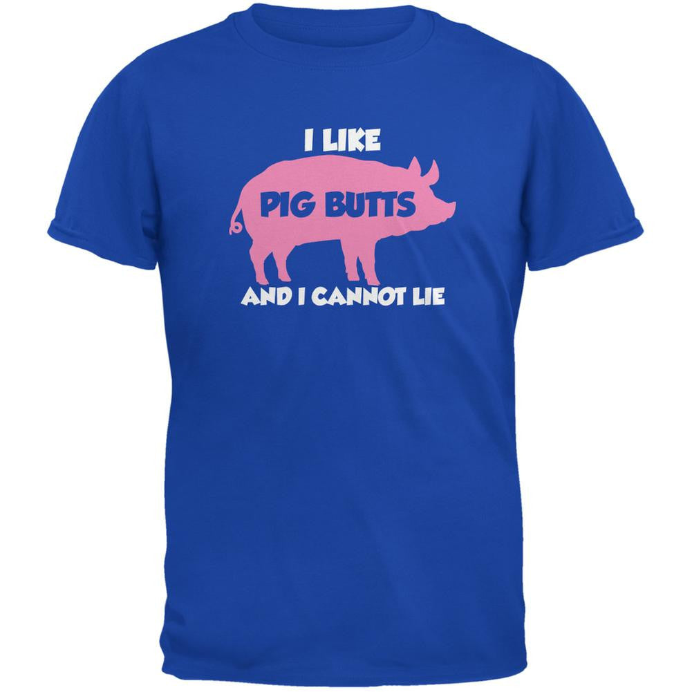 I Like Pig Butts And I Cannot Lie Royal Adult T-Shirt Men's T-Shirts Old Glory 2XL Blue 