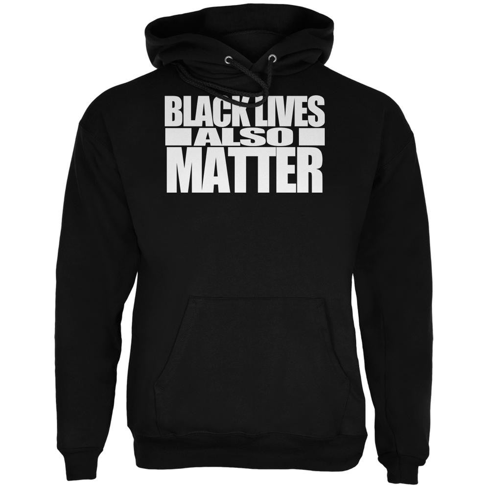 Black Lives Also Matter Black Adult Hoodie Men's Hoodies Old Glory SM Black 