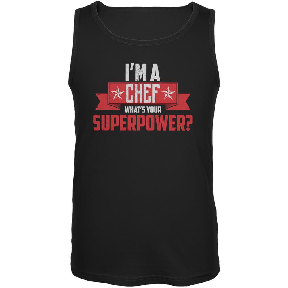 I'm A Chef What's Your Superpower Black Adult Tank Top Men's Tank Tops Old Glory 2XL Black 