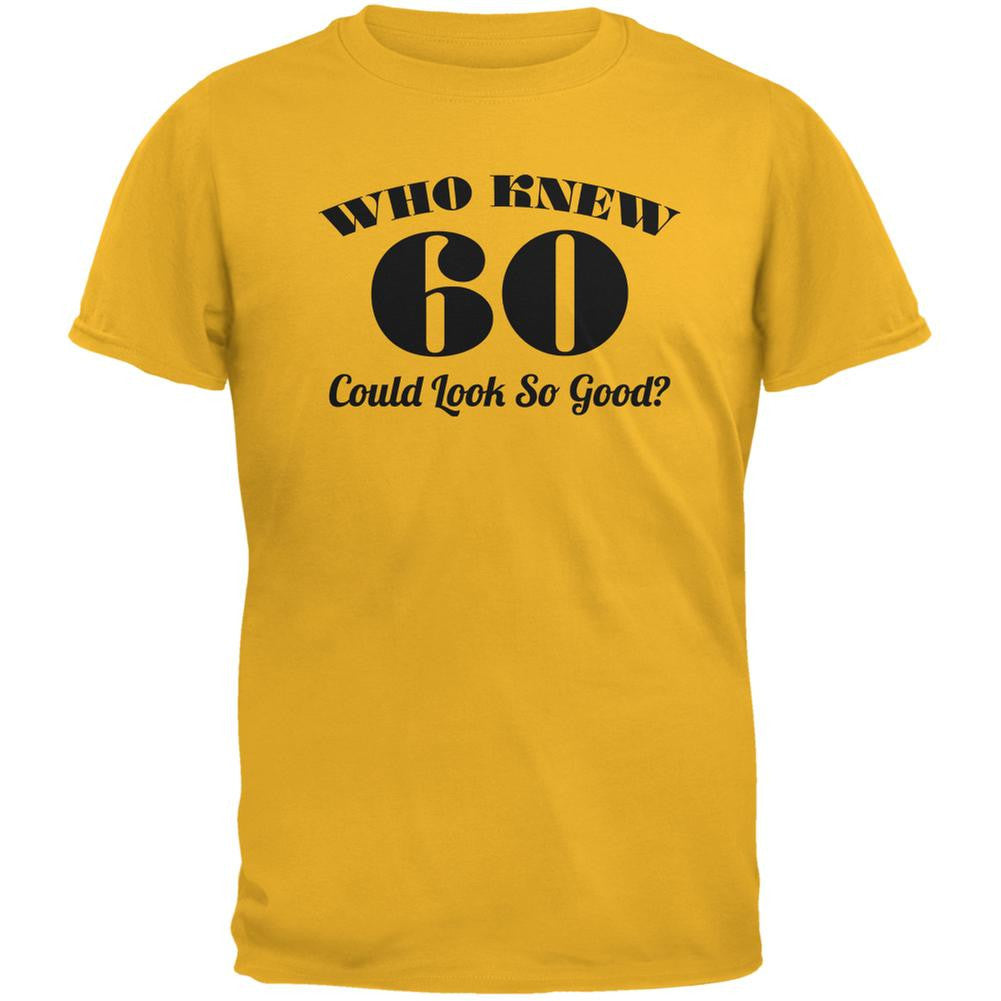 Who Knew 60 Could Look So Good Gold Adult T-Shirt Men's T-Shirts Old Glory 2XL Yellow 