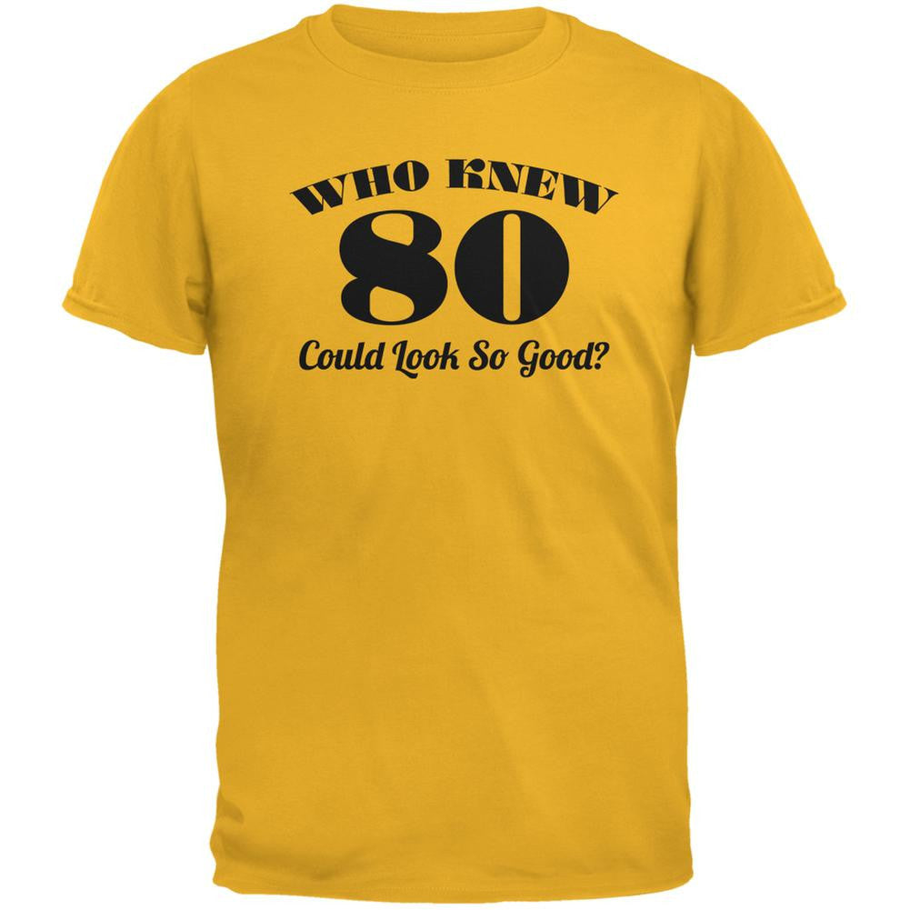 Who Knew 80 Could Look So Good Gold Adult T-Shirt Men's T-Shirts Old Glory 2XL Yellow 