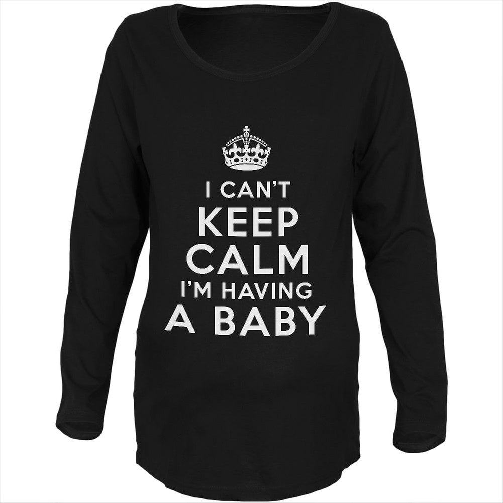 I Can't Keep Calm Having Baby Black Maternity Soft Long Sleeve T-Shirt Maternity Long Sleeve T-Shirts Old Glory   