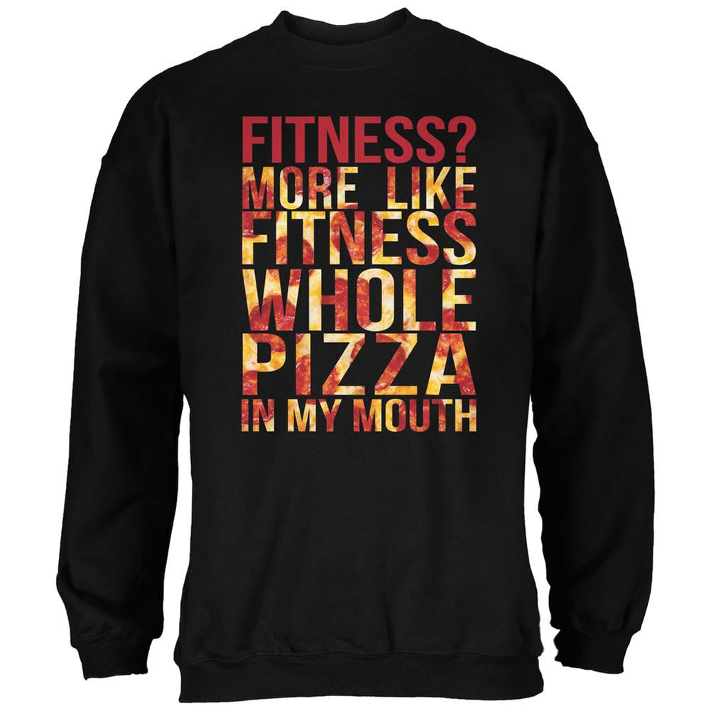 Fitness Whole Pizza In My Mouth Black Adult Sweatshirt Men's Sweatshirts Old Glory 2XL Black 