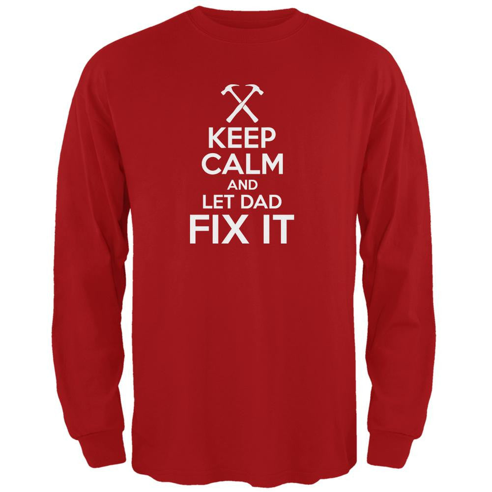 Father's Day - Keep Calm And Let Dad Fix It Red Adult Long Sleeve T-Shirt Men's Long Sleeves Old Glory 2XL Red 