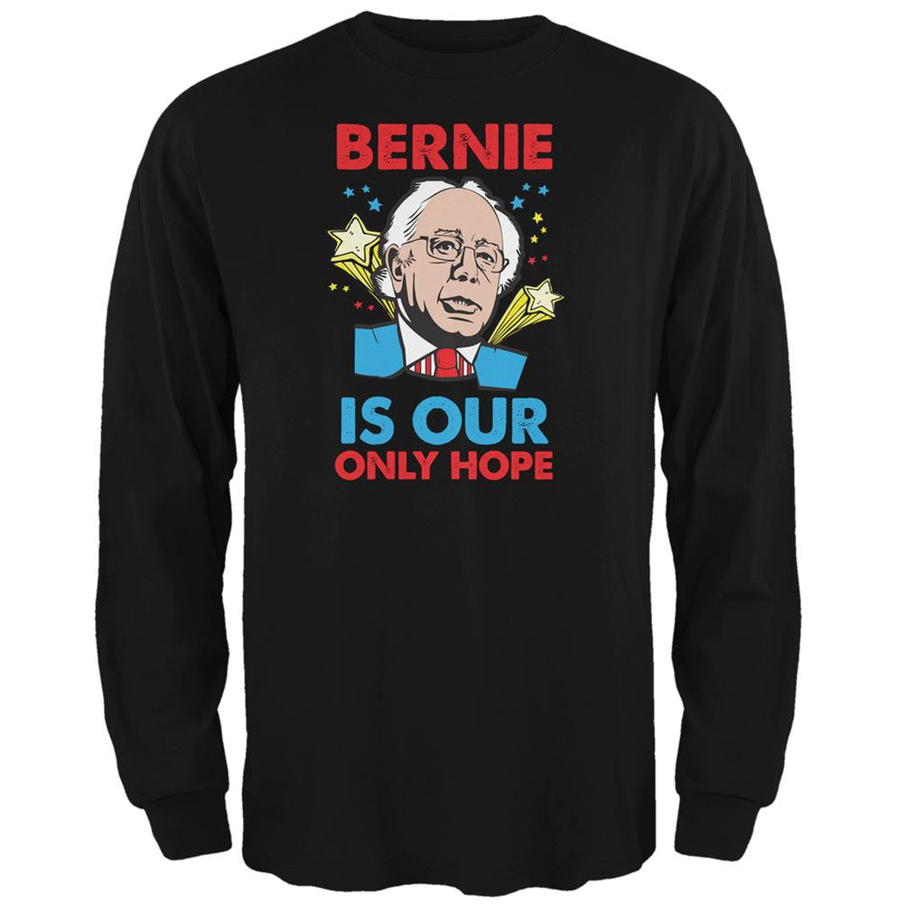 Election 2016 Bernie Is Our Only Hope Black Adult Long Sleeve T-Shirt Men's Long Sleeves Old Glory 2XL Black 