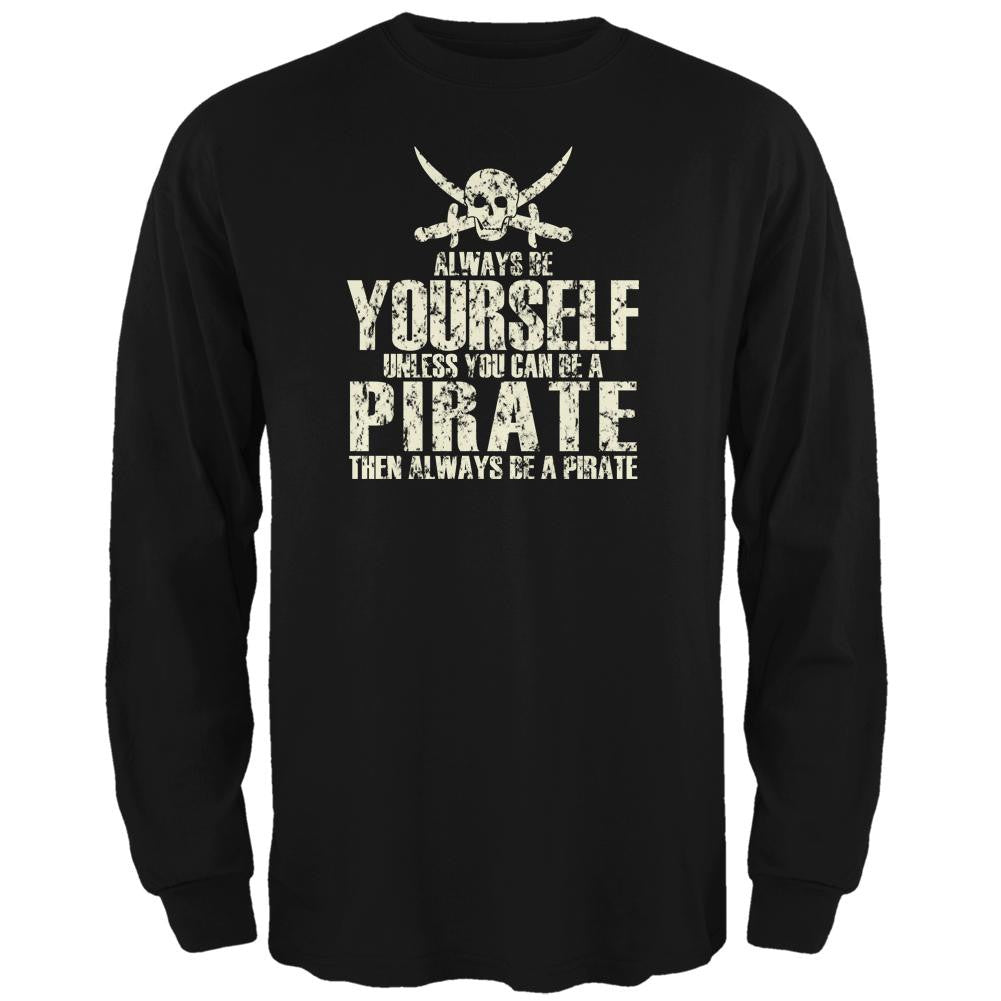 Always Be Yourself Pirate Black Adult Long Sleeve T-Shirt Men's Long Sleeves Old Glory 2XL Black 