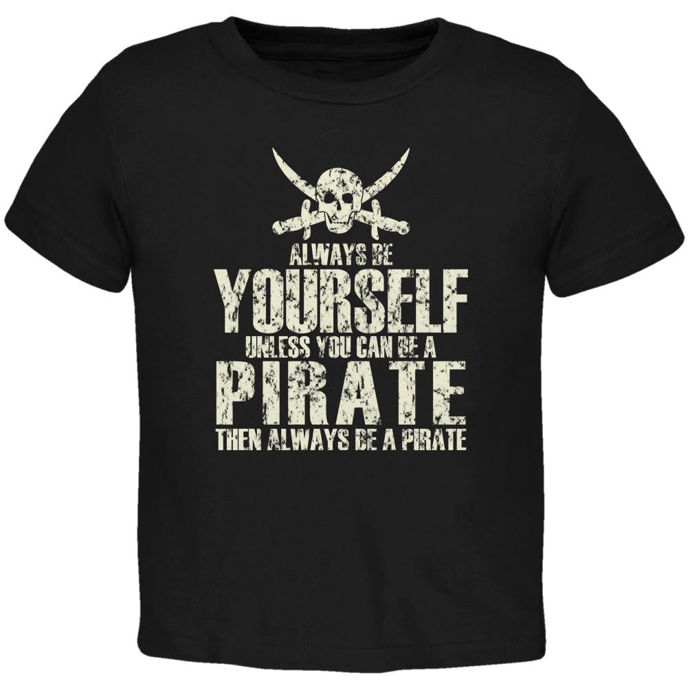 Always Be Yourself Pirate Black Toddler T-Shirt Toddler T-Shirts Old Glory 2T Black 