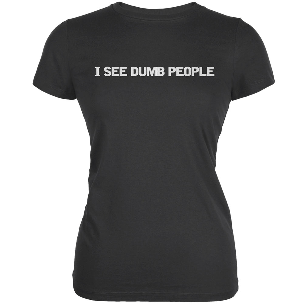 I See Dumb People Asphalt Juniors Soft T-Shirt Juniors T-Shirts Old Glory 2XL Black 