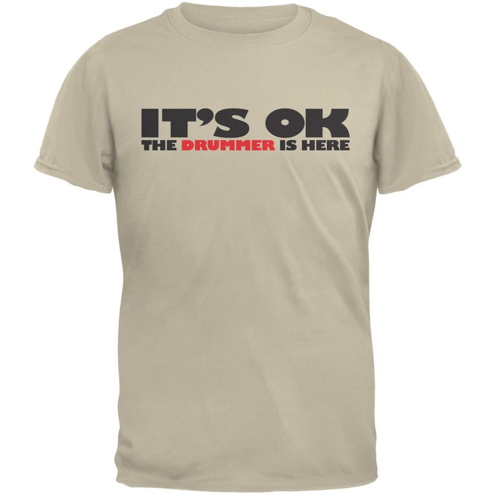 It's Ok The Drummer Is Here Sand Adult T-Shirt Men's T-Shirts Old Glory 2XL Beige 