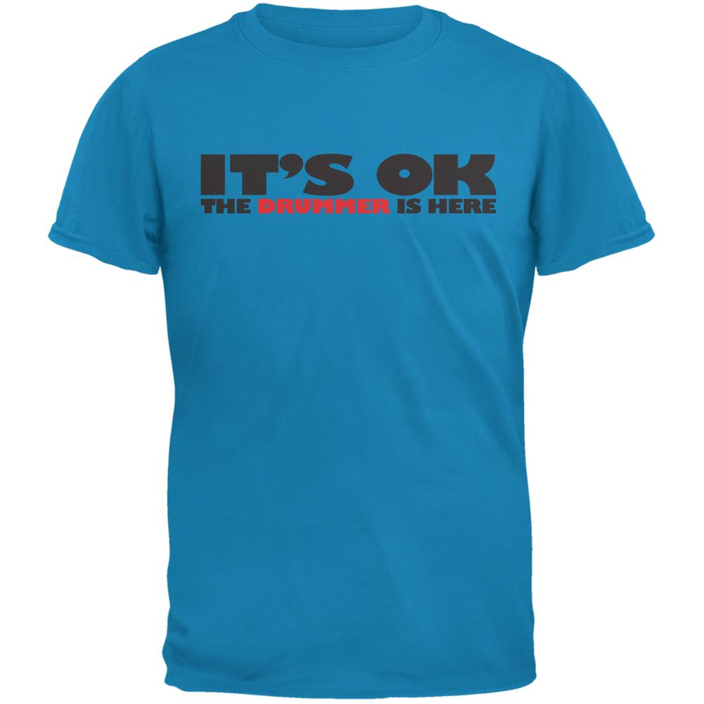 It's Ok The Drummer Is Here Sapphire Blue Adult T-Shirt Men's T-Shirts Old Glory 2XL Blue 