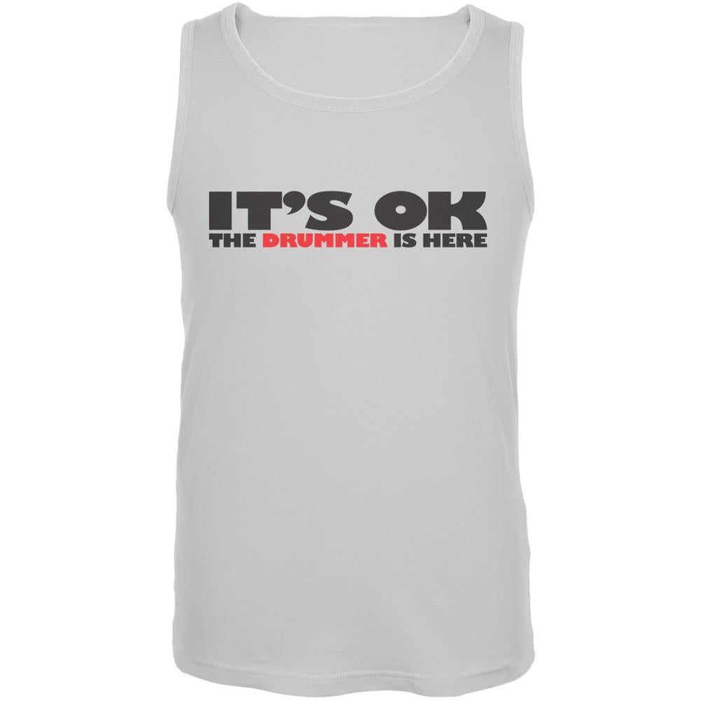 It's Ok The Drummer Is Here White Adult Tank Top Men's Tank Tops Old Glory 2XL White 