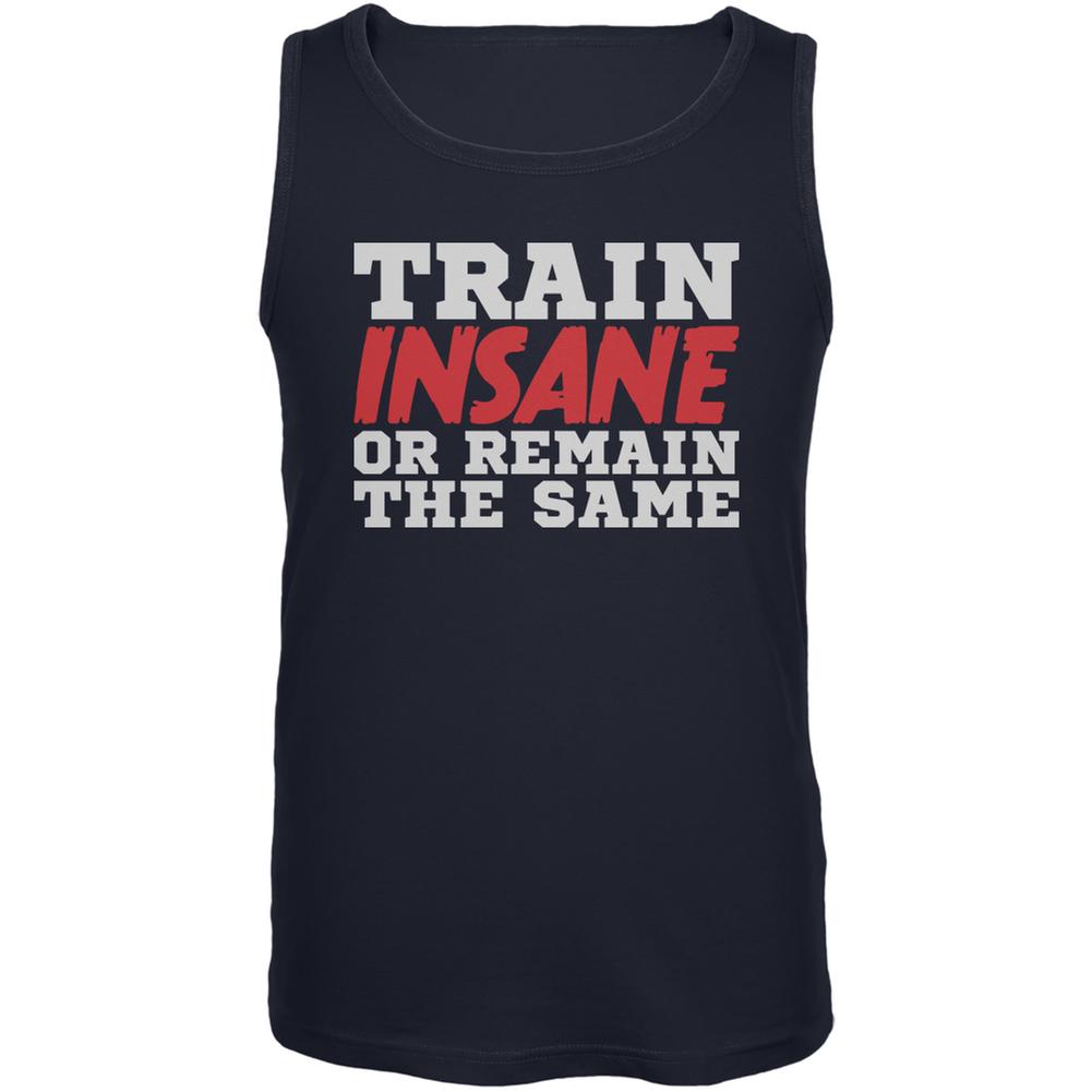 Train Insane Or Remain The Same Navy Adult Tank Top Men's Tank Tops Old Glory 2XL Blue 