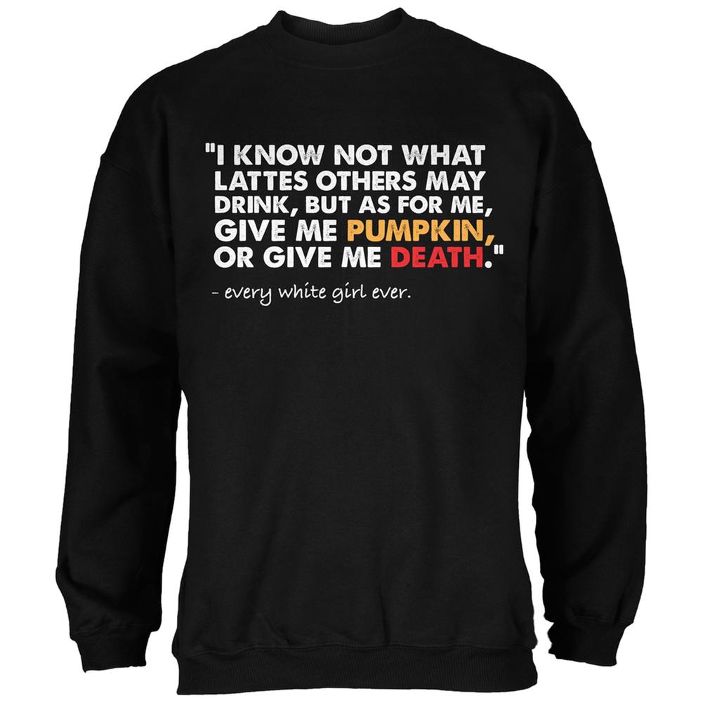 Give Me Pumpkin Or Give Me Death Black Adult Sweatshirt Men's Sweatshirts Old Glory 2XL Black 