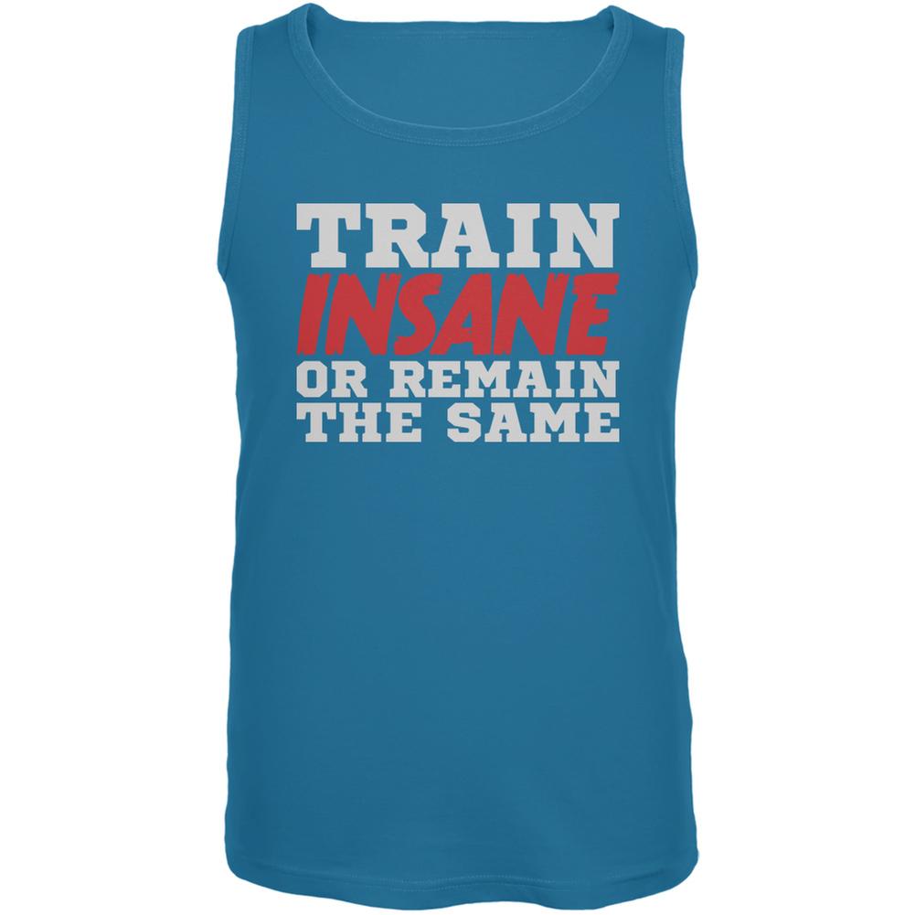 Train Insane Or Remain The Same Turquoise Adult Tank Top Men's Tank Tops Old Glory LG Blue 