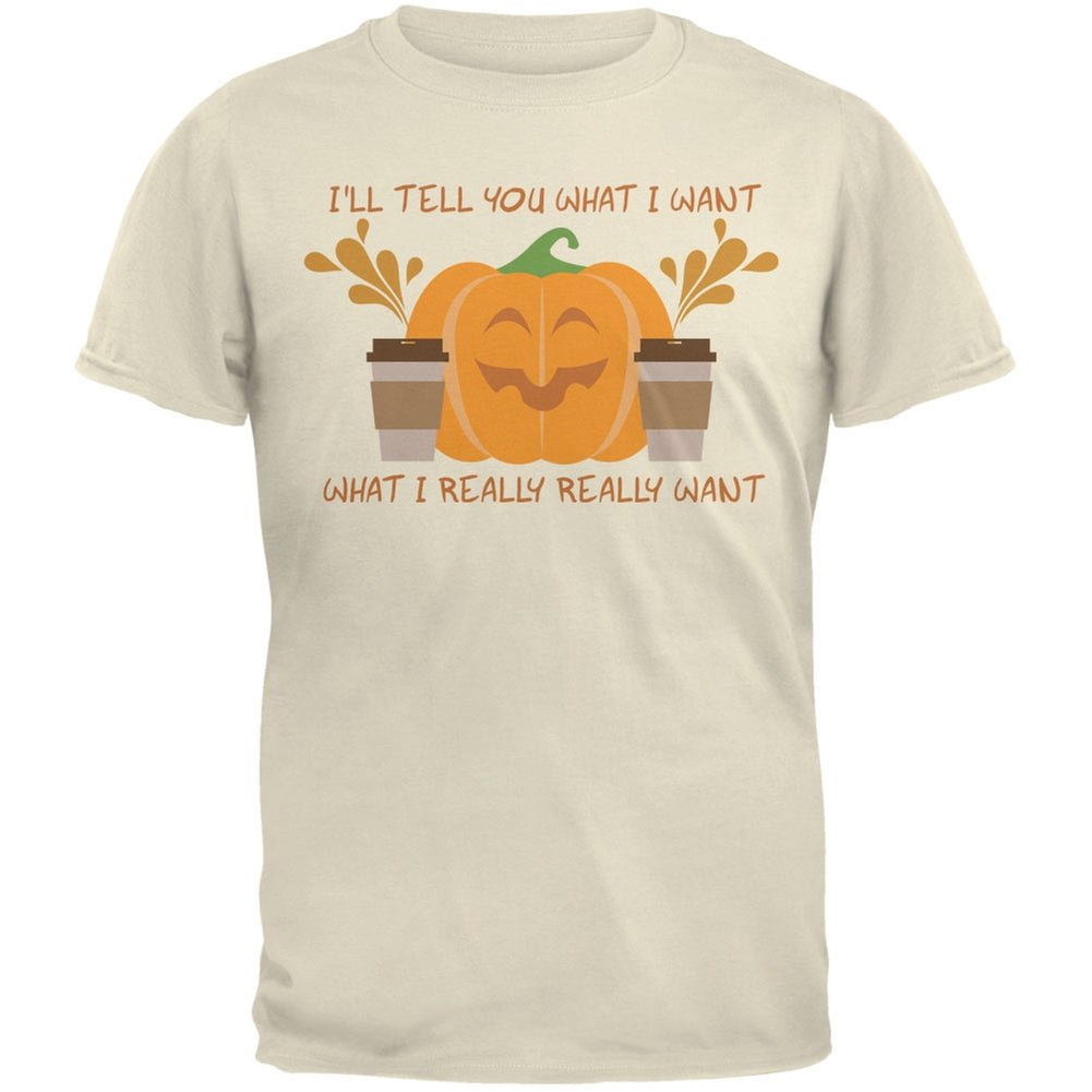 What I Really Want Is Pumpkin Spice Natural Adult T-Shirt Men's T-Shirts Old Glory 2XL Off-White 