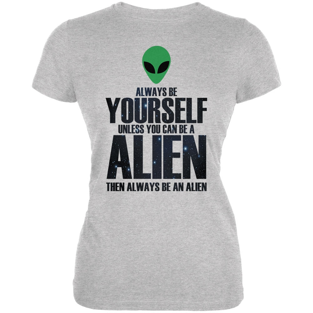 Halloween Always Be Yourself Alien Heather Grey Juniors Soft T-Shirt Juniors T-Shirts Old Glory 2XL Grey 