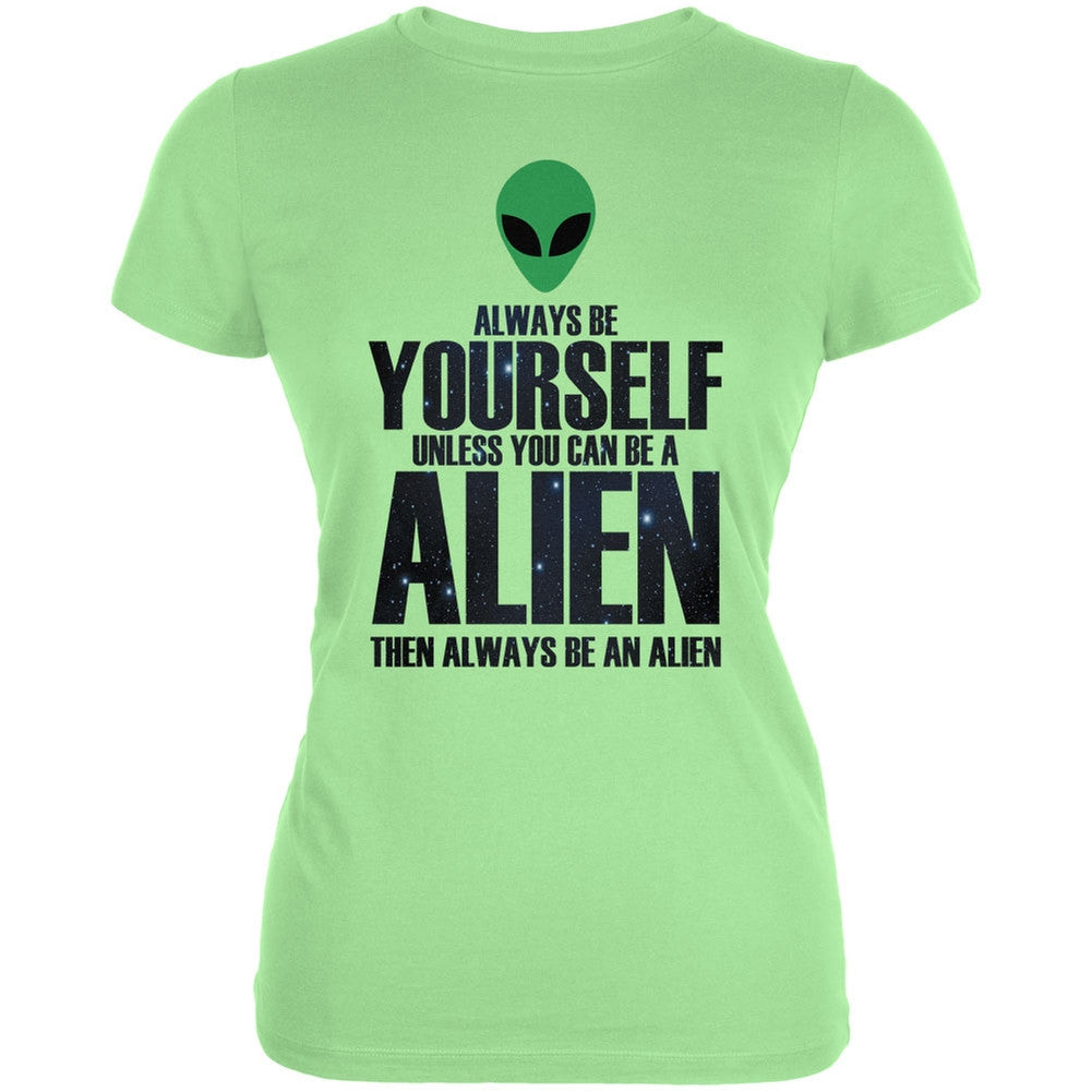 Halloween Always Be Yourself Alien Mint Juniors Soft T-Shirt Juniors T-Shirts Old Glory LG Green 