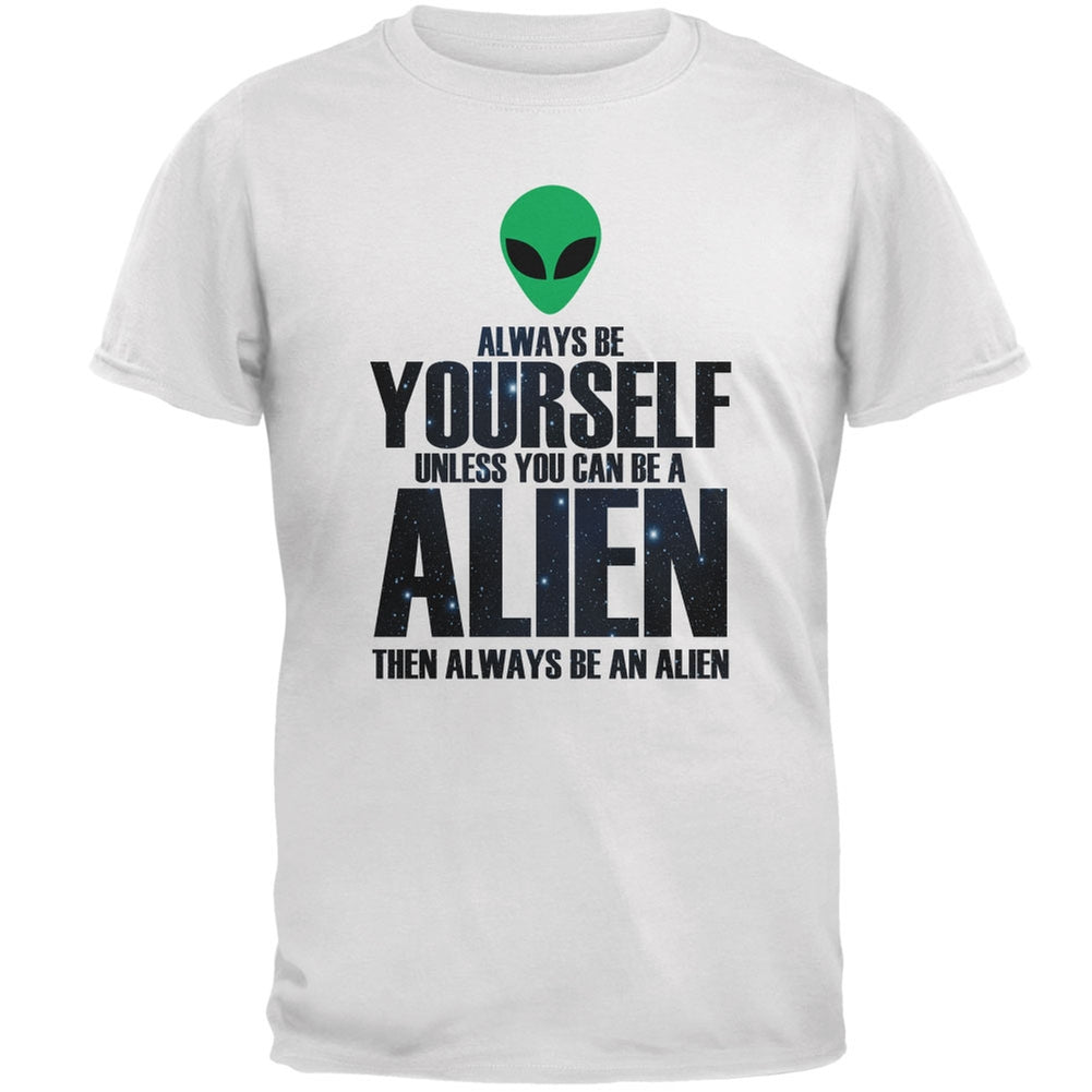 Halloween Always Be Yourself Alien White Adult T-Shirt Men's T-Shirts Old Glory 2XL White 