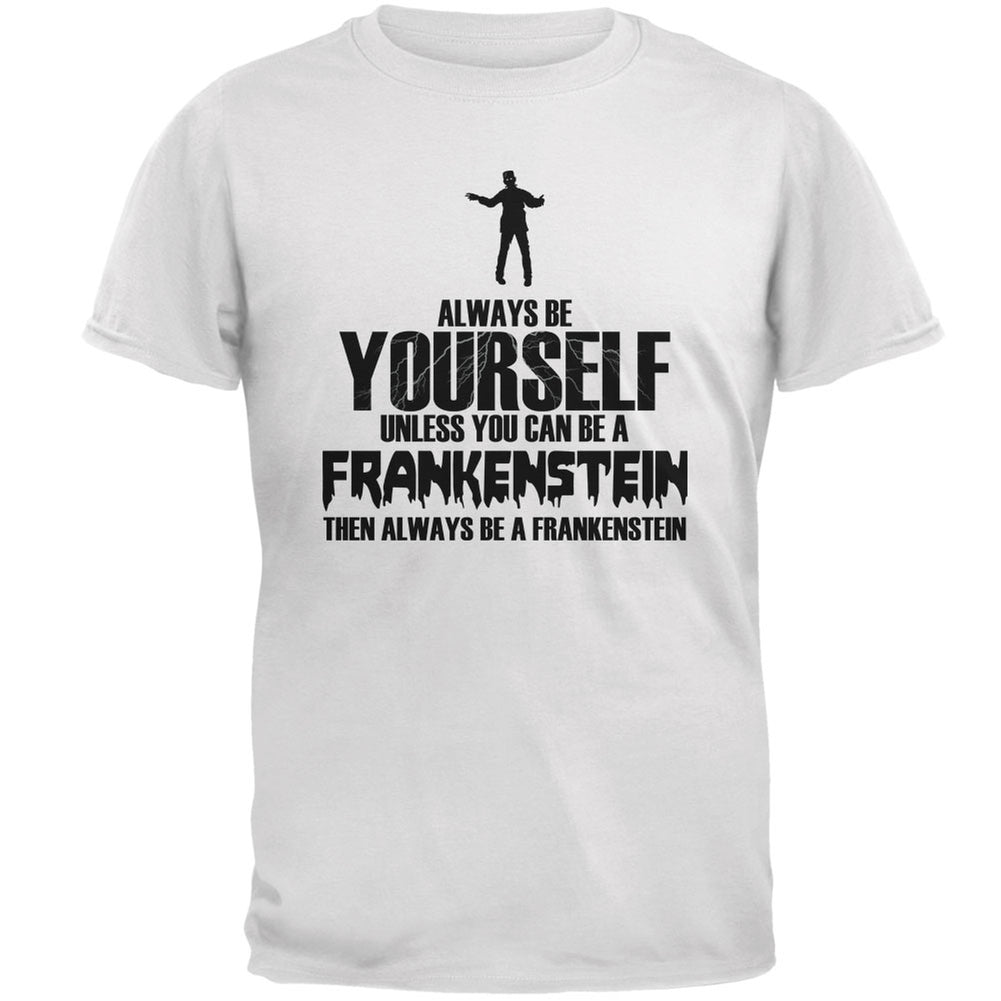 Halloween Always Be Yourself Frankenstein White Adult T-Shirt Men's T-Shirts Old Glory 2XL White 