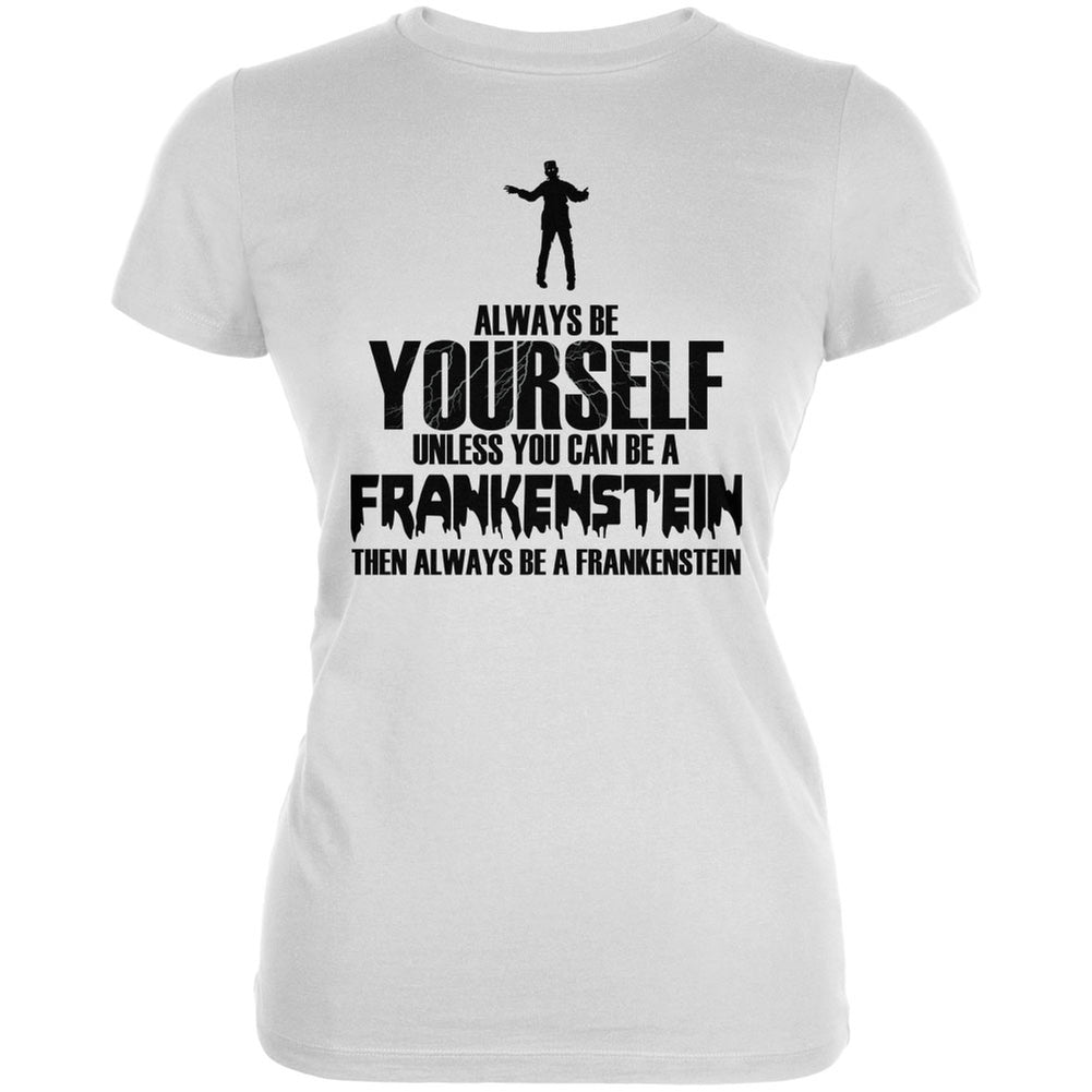 Halloween Always Be Yourself Frankenstein White Juniors Soft T-Shirt Juniors T-Shirts Old Glory 2XL White 