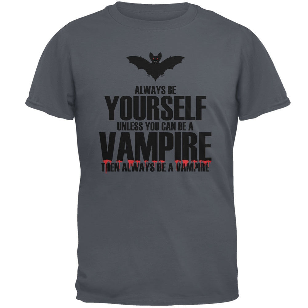 Halloween Always Be Yourself Vampire Charcoal Grey Adult T-Shirt Men's T-Shirts Old Glory 2XL Grey 