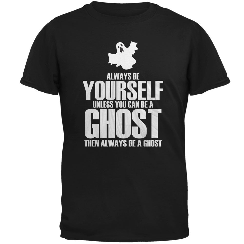 Halloween Always Be Yourself Ghost Black Adult T-Shirt Men's T-Shirts Old Glory 2XL Black 