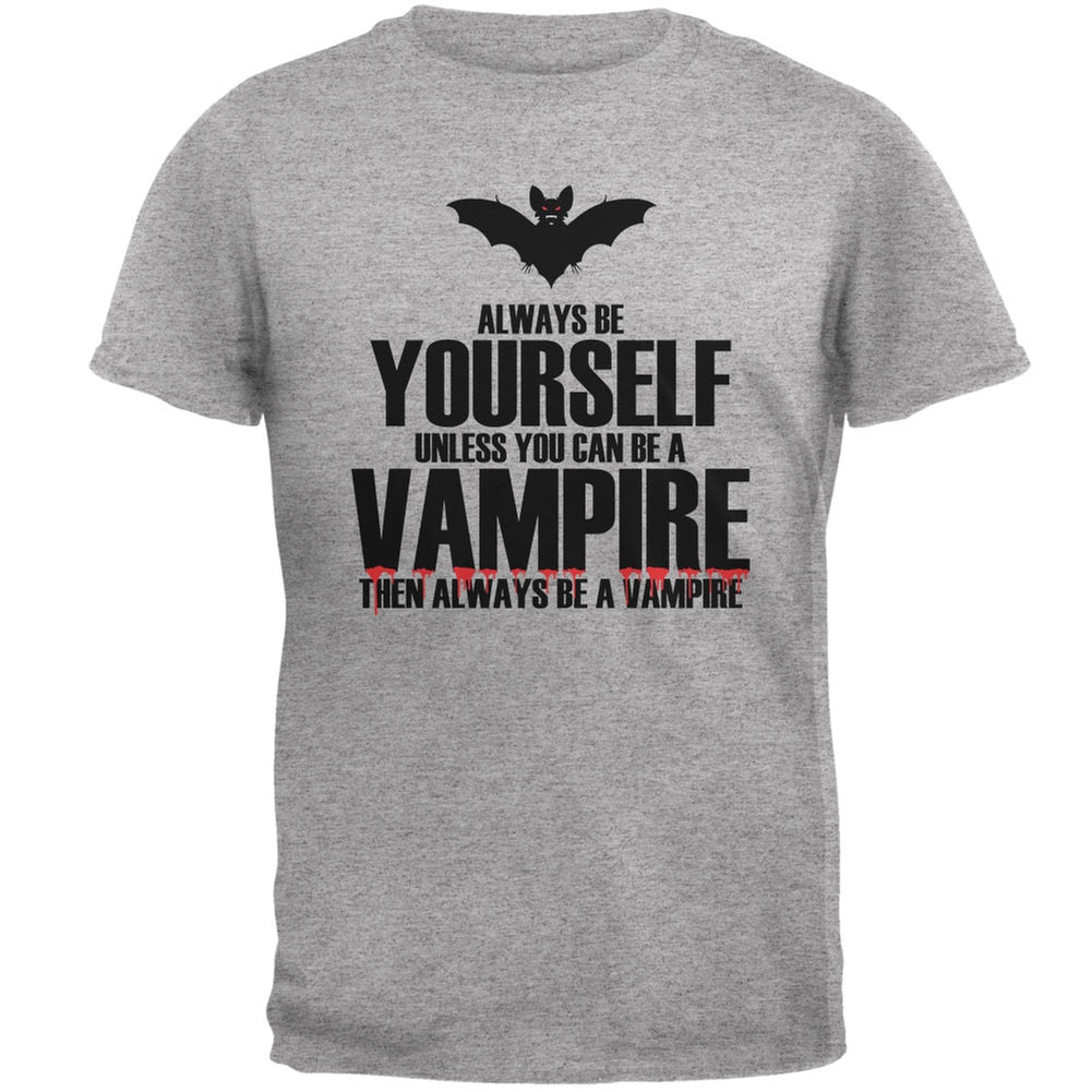 Halloween Always Be Yourself Vampire Heather Grey Adult T-Shirt Men's T-Shirts Old Glory 2XL Grey 