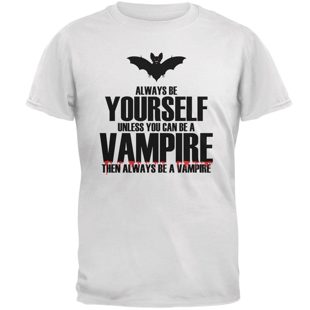 Halloween Always Be Yourself Vampire White Adult T-Shirt Men's T-Shirts Old Glory 2XL White 