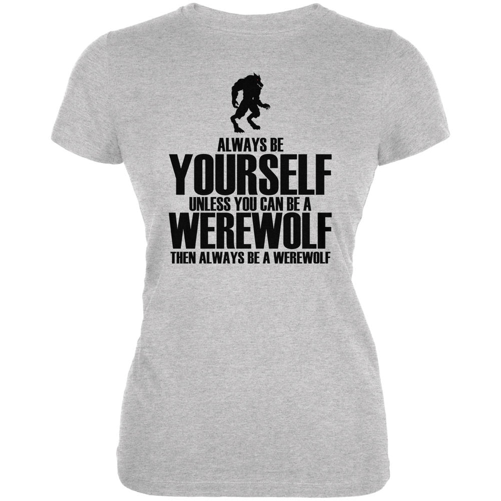 Halloween Always Be Yourself Werewolf Heather Grey Juniors Soft T-Shirt Juniors T-Shirts Old Glory 2XL Grey 