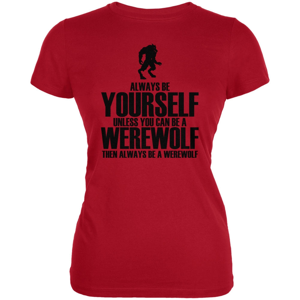 Halloween Always Be Yourself Werewolf Red Juniors Soft T-Shirt Juniors T-Shirts Old Glory 2XL Red 