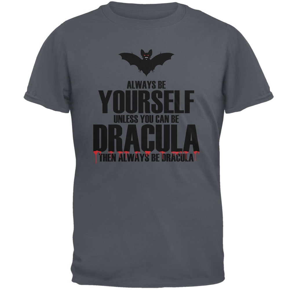 Halloween Always Be Yourself Dracula Charcoal Grey Adult T-Shirt Men's T-Shirts Old Glory 2XL Grey 