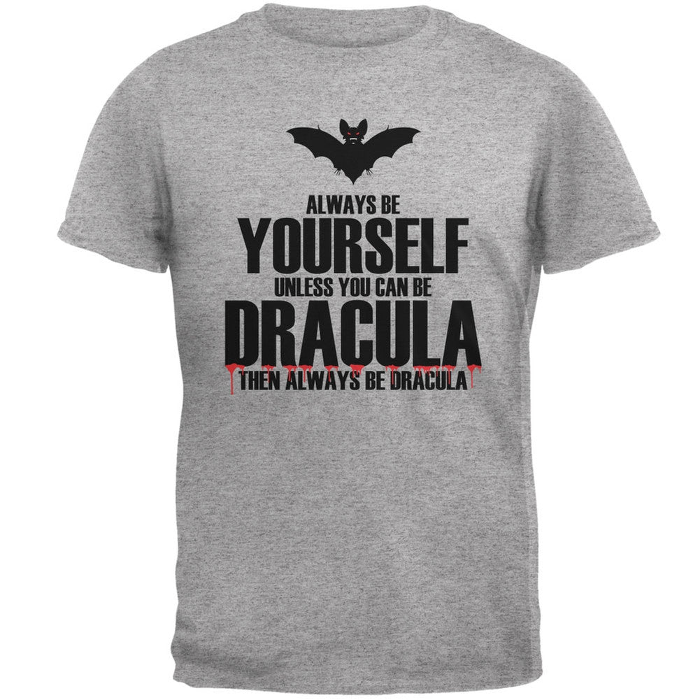 Halloween Always Be Yourself Dracula Heather Grey Adult T-Shirt Men's T-Shirts Old Glory 2XL Grey 