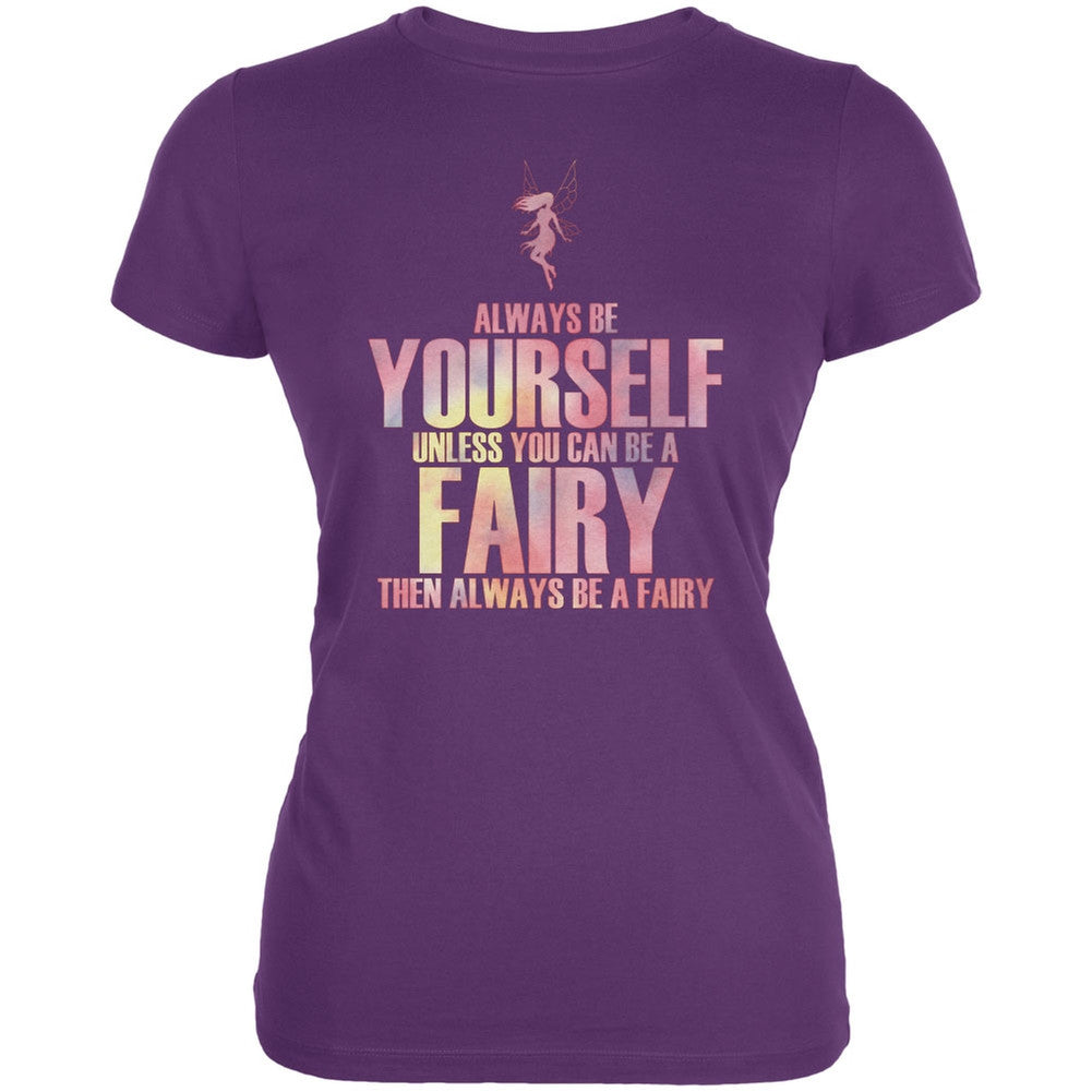 Halloween Always Be Yourself Fairy Plum Juniors Soft T-Shirt Juniors T-Shirts Old Glory LG Purple 