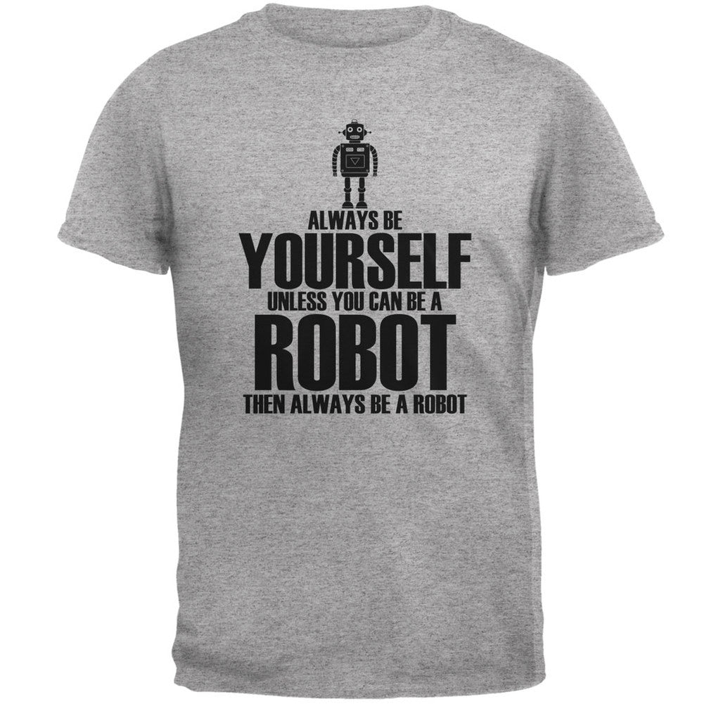 Halloween Always Be Yourself Robot Heather Grey Adult T-Shirt Men's T-Shirts Old Glory 2XL Grey 