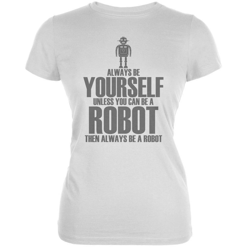 Halloween Always Be Yourself Robot White Juniors Soft T-Shirt Juniors T-Shirts Old Glory 2XL White 