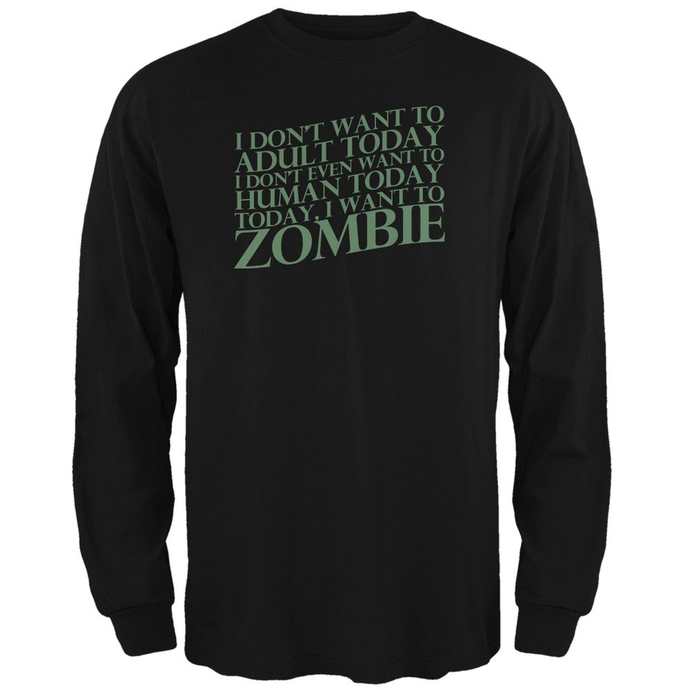 Halloween Don't Adult Today Just Zombie Black Adult Long Sleeve T-Shirt Men's Long Sleeves Old Glory 2XL Black 