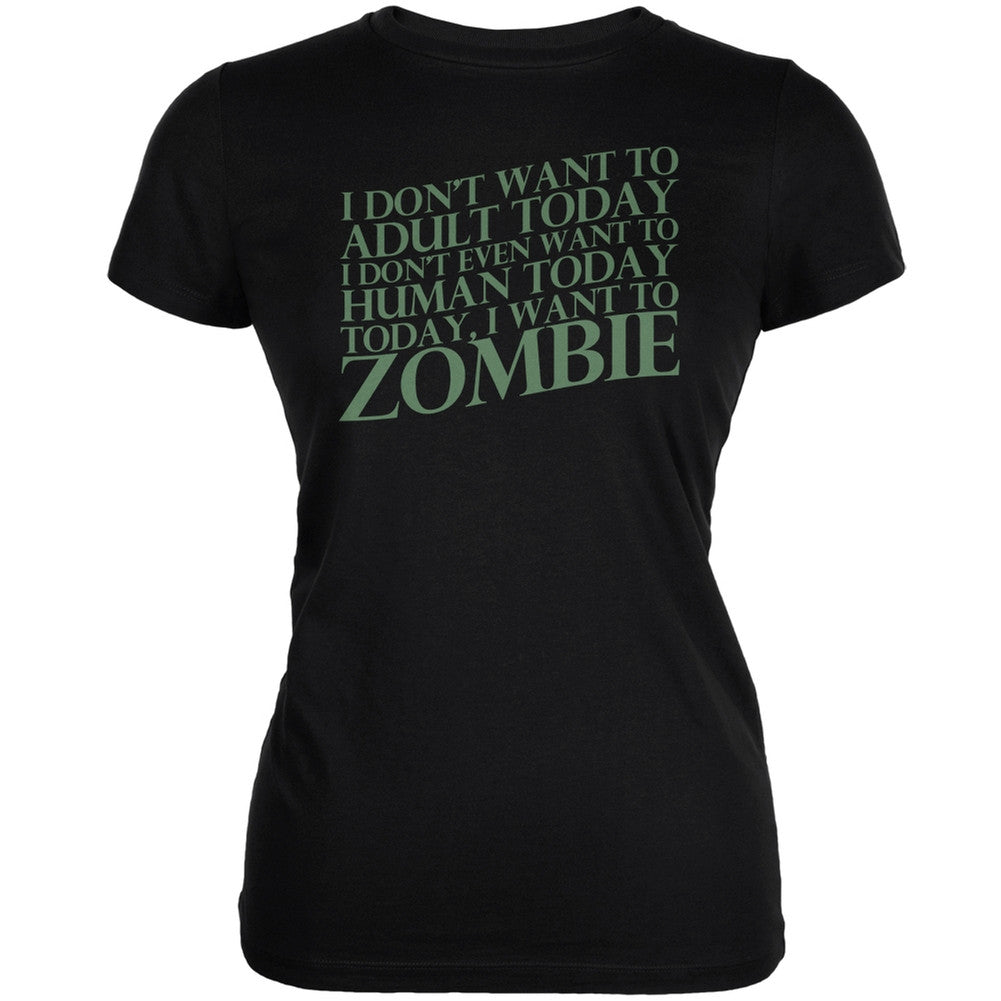 Halloween Don't Adult Today Just Zombie Black Juniors Soft T-Shirt Juniors T-Shirts Old Glory 2XL Black 