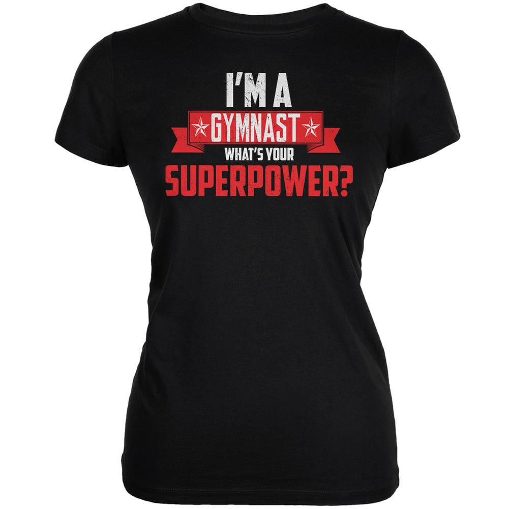 I'm A Gymnast What's Your Superpower Black Juniors Soft T-Shirt Juniors T-Shirts Old Glory 2XL Black 